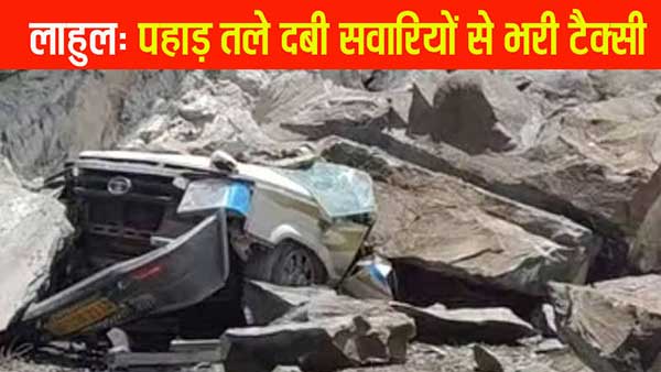 13 killed, 2 injured as massive landslide buries taxi in Himachal’s Lahaul-Spiti